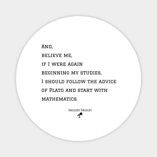 Quotes - And believe me by Galileo Galilei Magnet